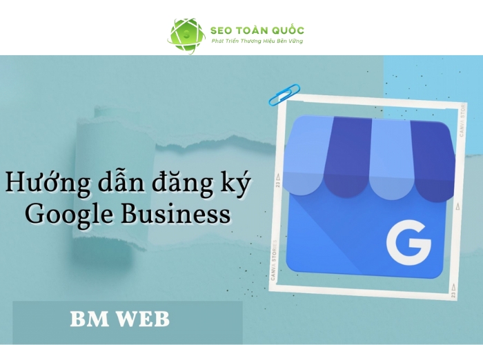 Hướng dẫn đăng ký Google Business (4)