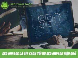 seo-onpage-la-gi-cach-toi-uu-seo-onpage-hieu-qua