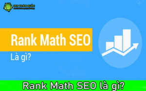 Rank Math SEO là gì?